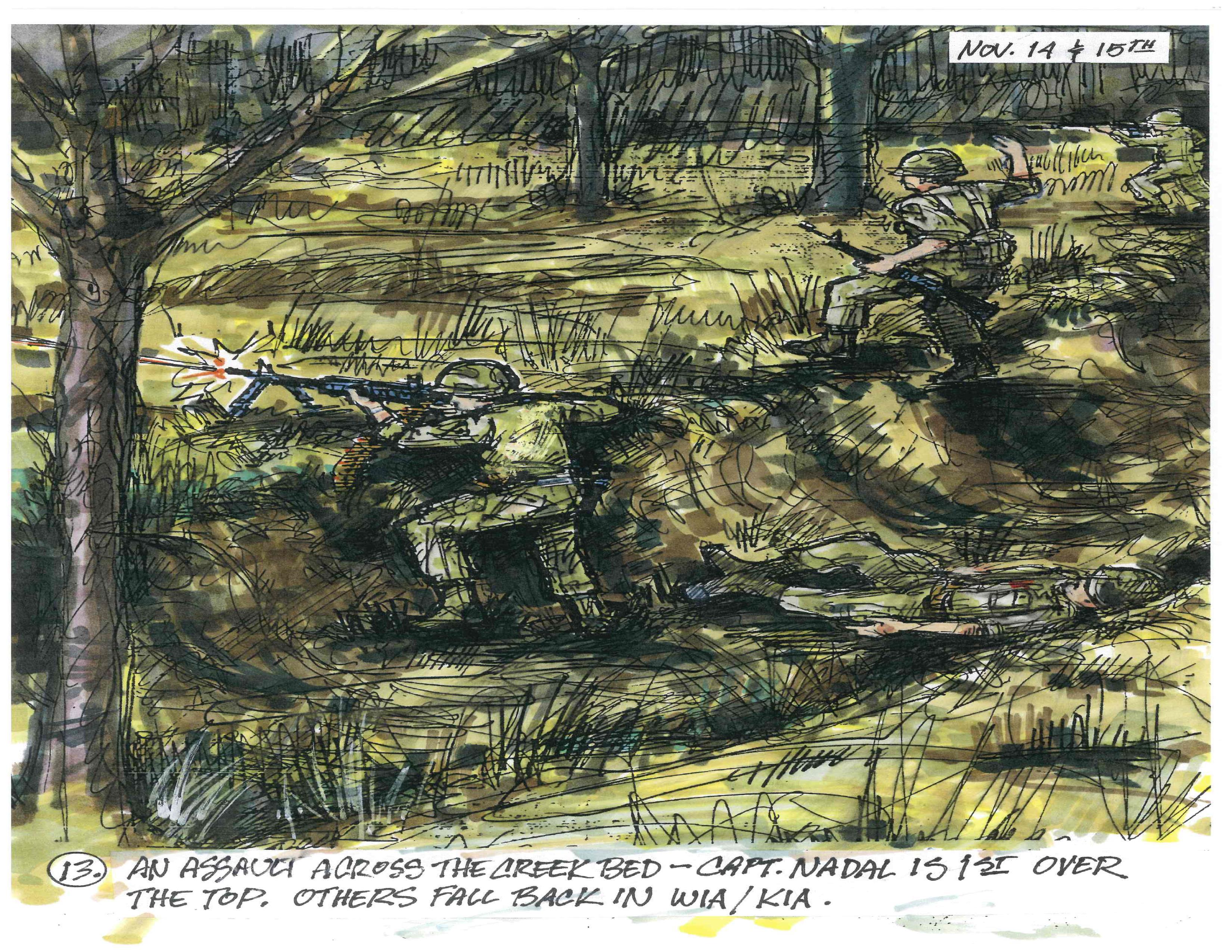 An assault across the creek bed - Capt. Nadal is 1st over the top. Others fall back in WIA/KIA.